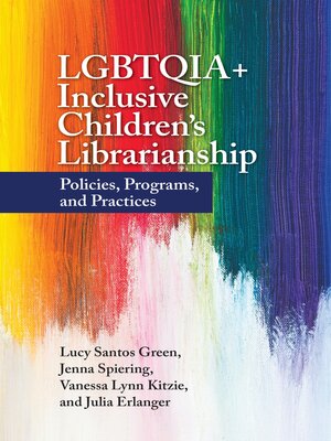 cover image of LGBTQIA+ Inclusive Children's Librarianship